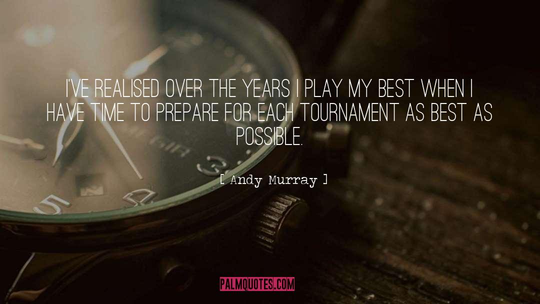 Tournaments quotes by Andy Murray