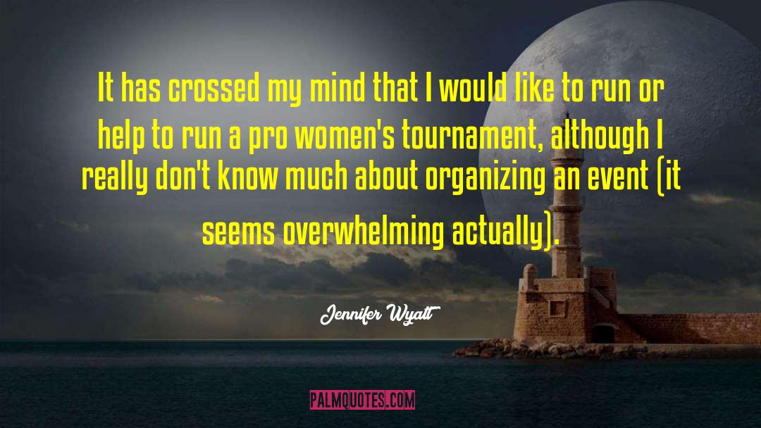 Tournaments quotes by Jennifer Wyatt