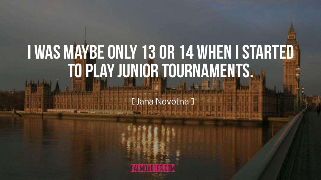 Tournaments quotes by Jana Novotna