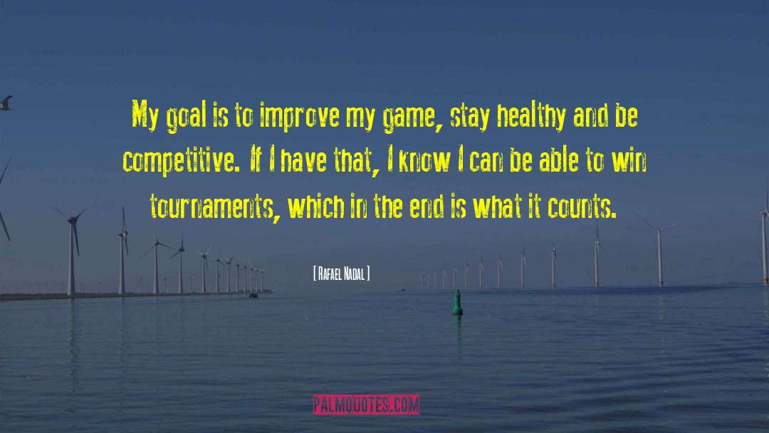 Tournaments quotes by Rafael Nadal