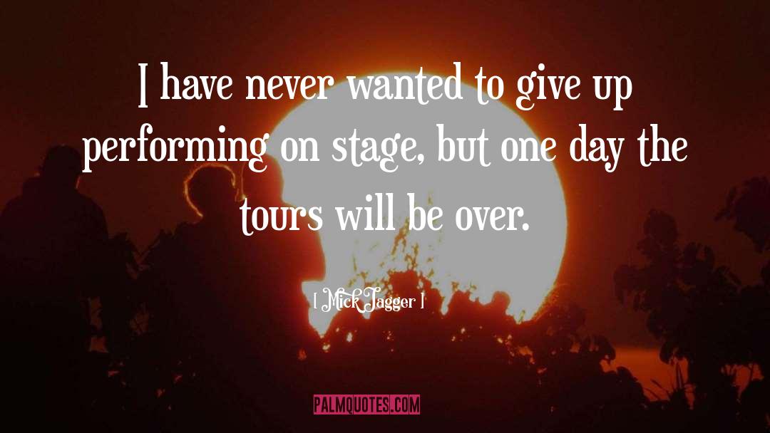 Tours quotes by Mick Jagger