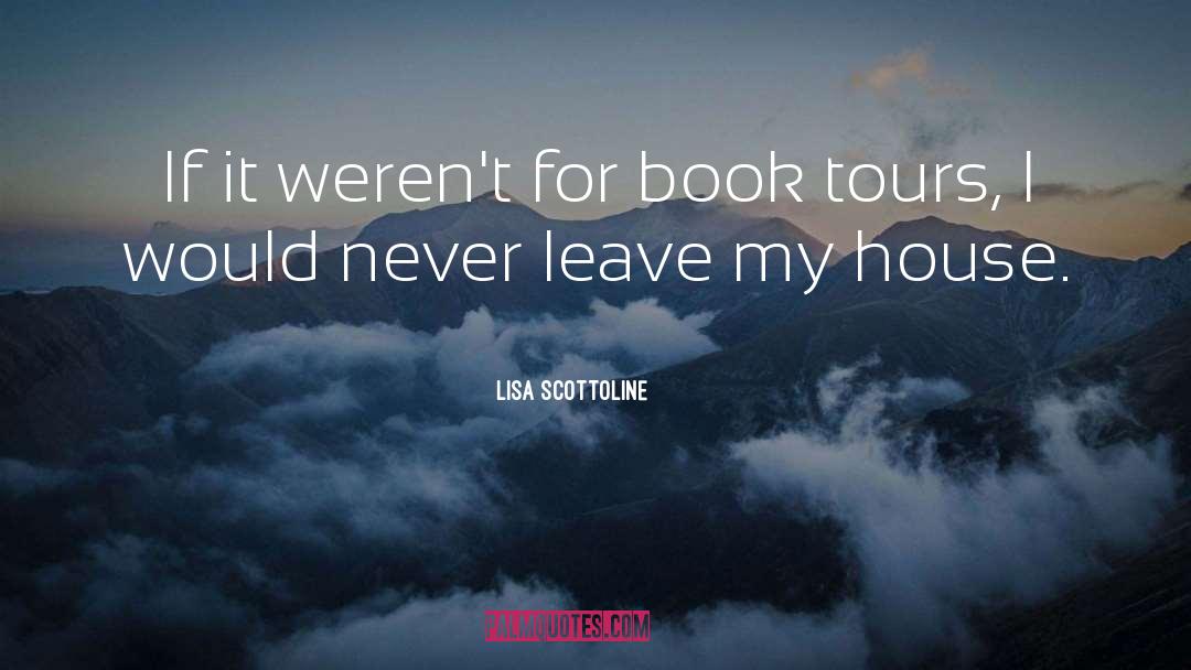 Tours quotes by Lisa Scottoline