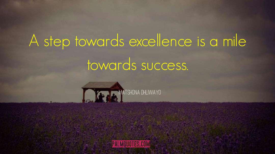 Towards Success quotes by Matshona Dhliwayo