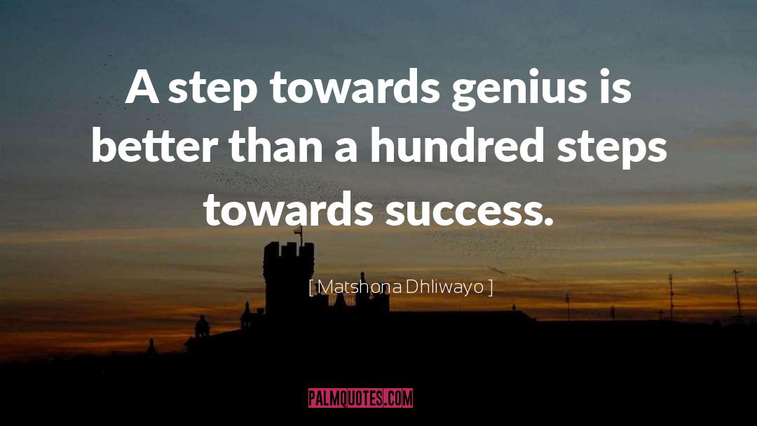 Towards Success quotes by Matshona Dhliwayo