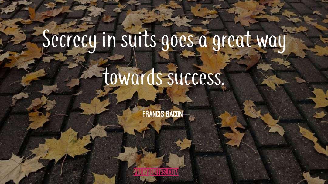 Towards Success quotes by Francis Bacon