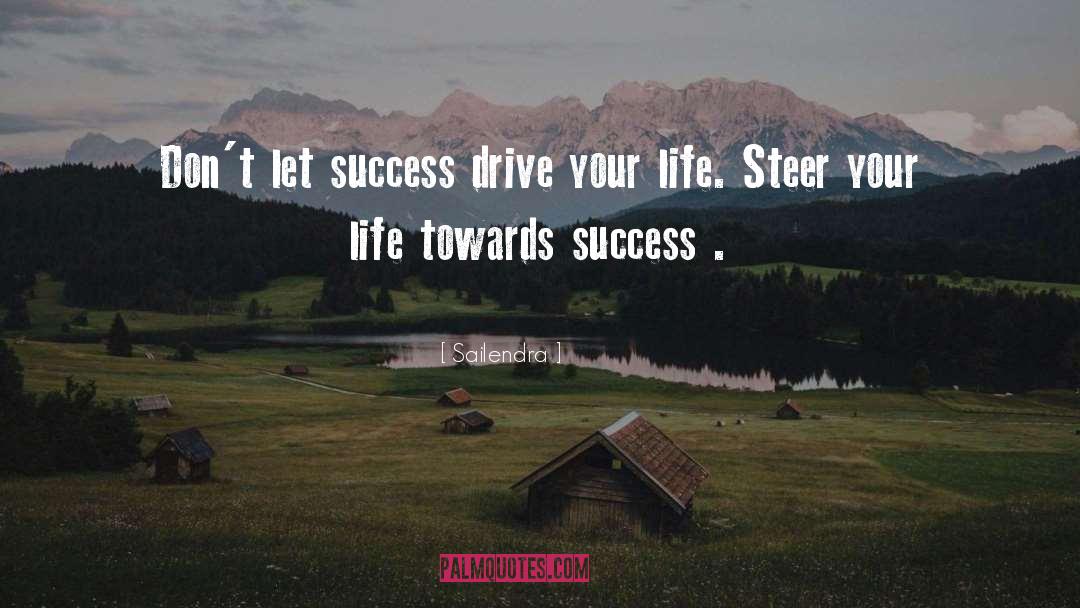 Towards Success quotes by Sailendra