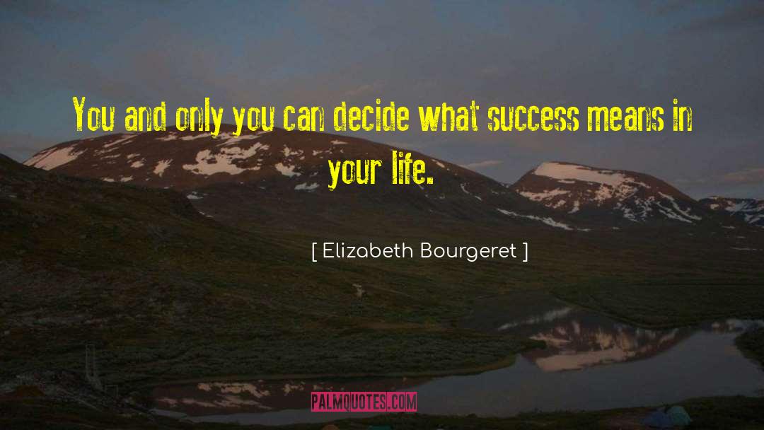 Towards Success quotes by Elizabeth Bourgeret