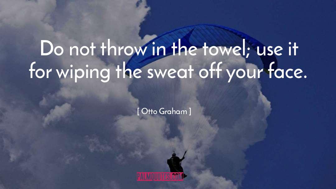 Towel quotes by Otto Graham