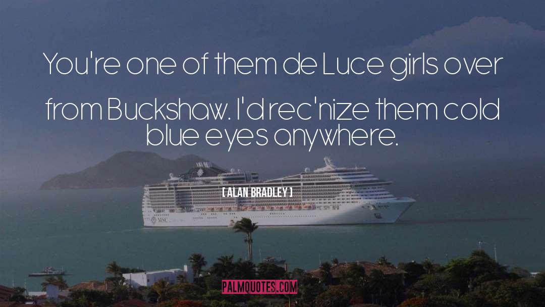 Towie Girls quotes by Alan Bradley