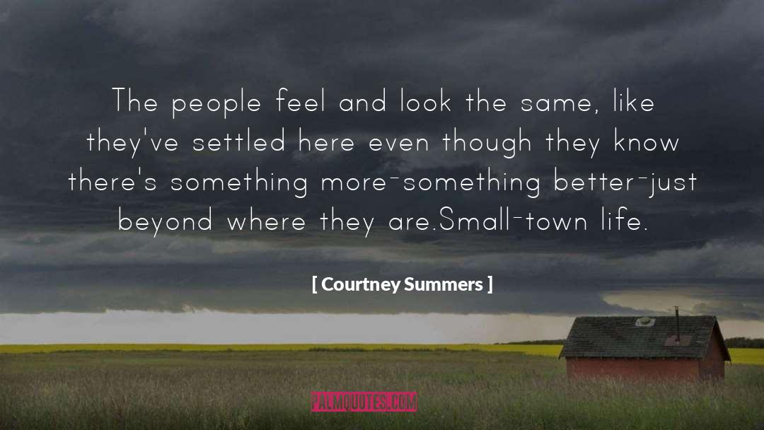 Town Life quotes by Courtney Summers