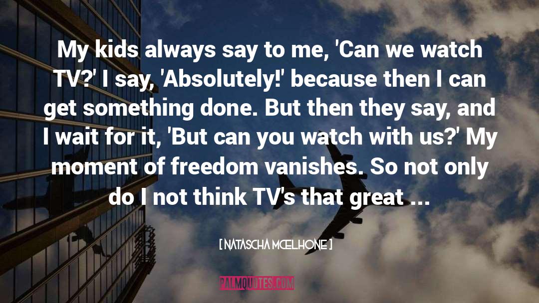 Townsell Tv quotes by Natascha McElhone