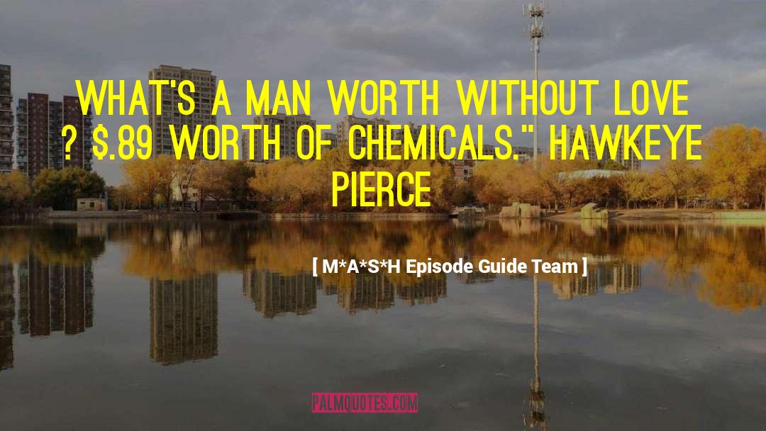 Toxic Chemicals quotes by M*A*S*H Episode Guide Team