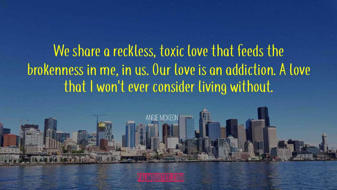 Toxic Love quotes by Angie McKeon