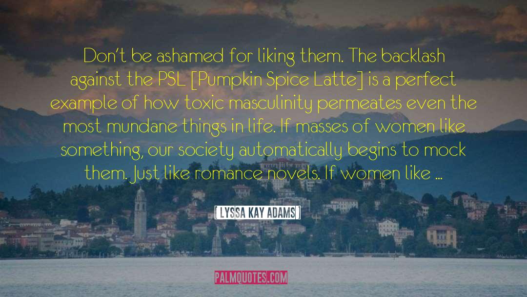 Toxic Masculinity quotes by Lyssa Kay Adams