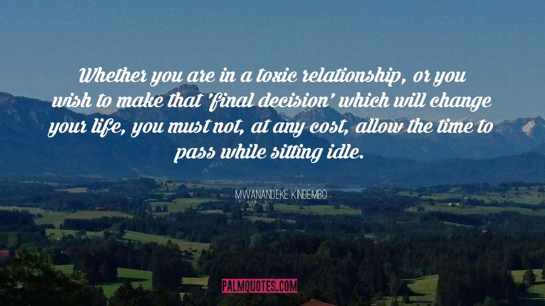 Toxic Relationship quotes by Mwanandeke Kindembo