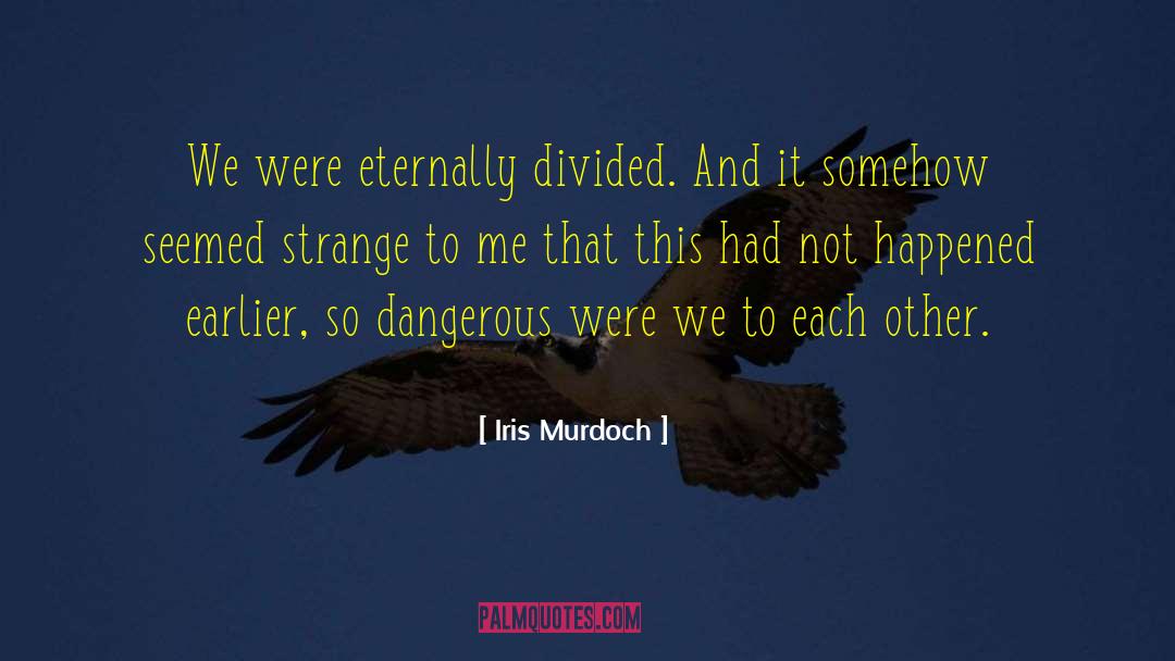 Toxic Relationship quotes by Iris Murdoch