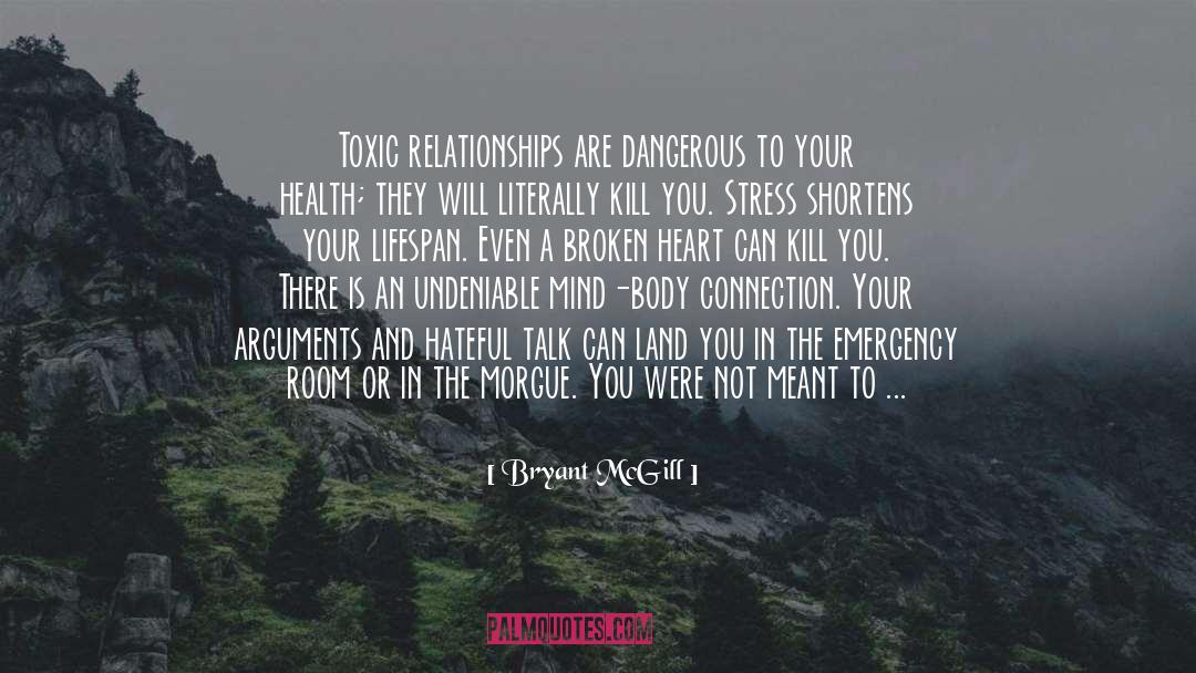 Toxic Relationships quotes by Bryant McGill
