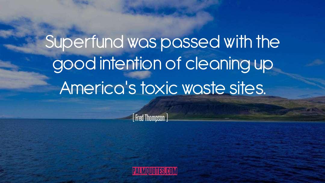 Toxic Waste quotes by Fred Thompson