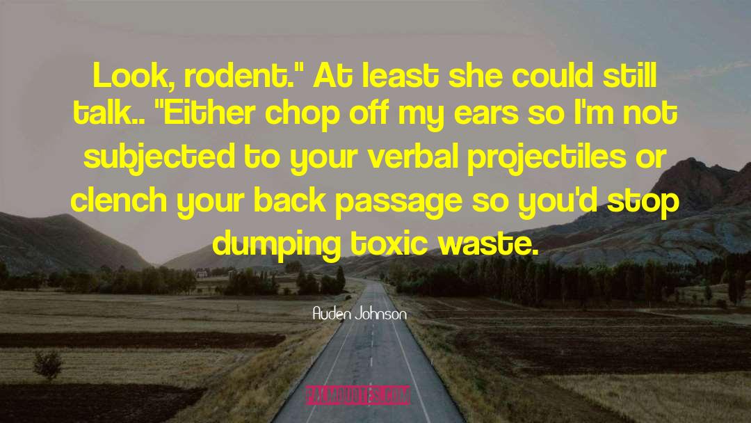 Toxic Waste quotes by Auden Johnson