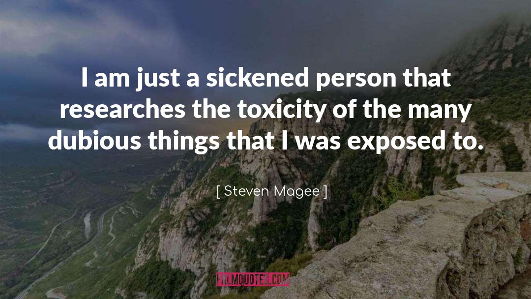 Toxicity quotes by Steven Magee