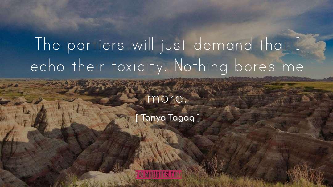 Toxicity quotes by Tanya Tagaq