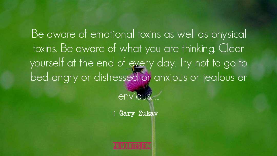 Toxins quotes by Gary Zukav