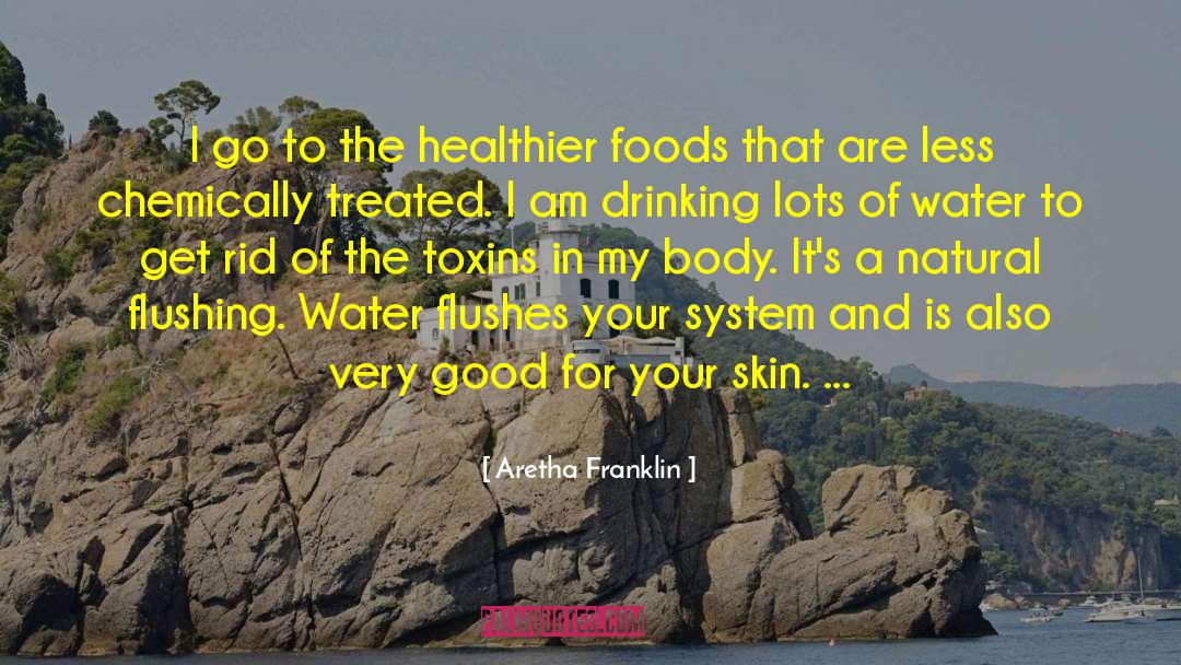 Toxins quotes by Aretha Franklin