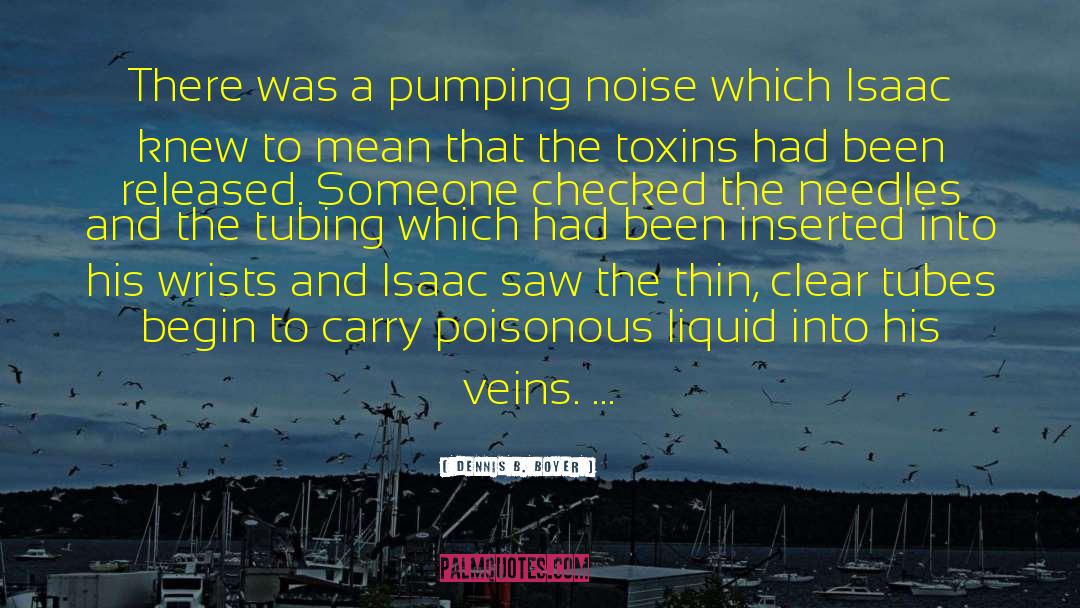 Toxins quotes by Dennis B. Boyer