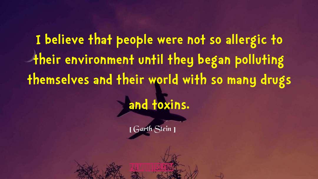 Toxins quotes by Garth Stein