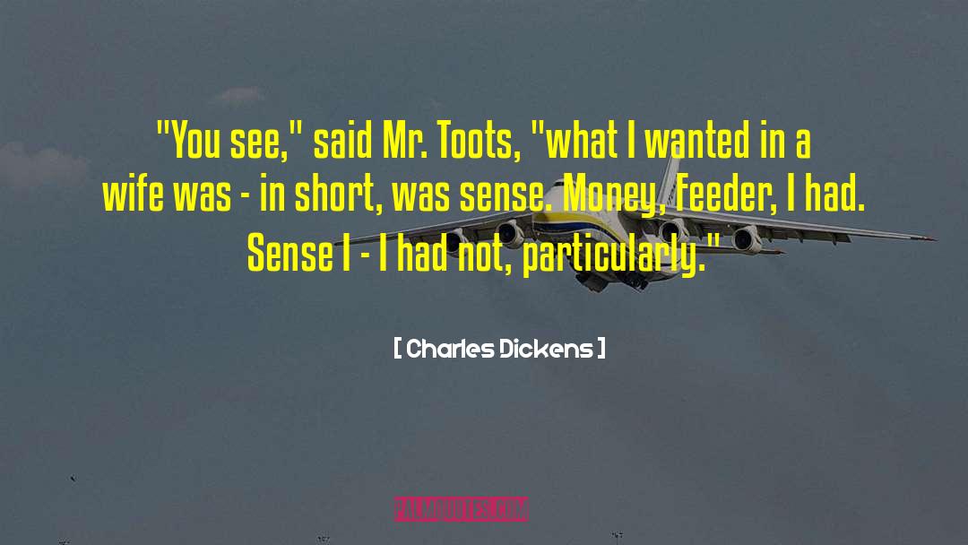 Trabucco Feeder quotes by Charles Dickens