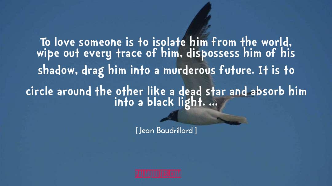 Trace quotes by Jean Baudrillard