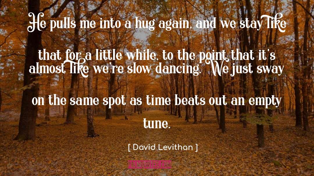 Trachta Dancing quotes by David Levithan