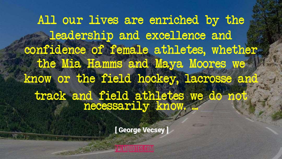 Track And Field quotes by George Vecsey