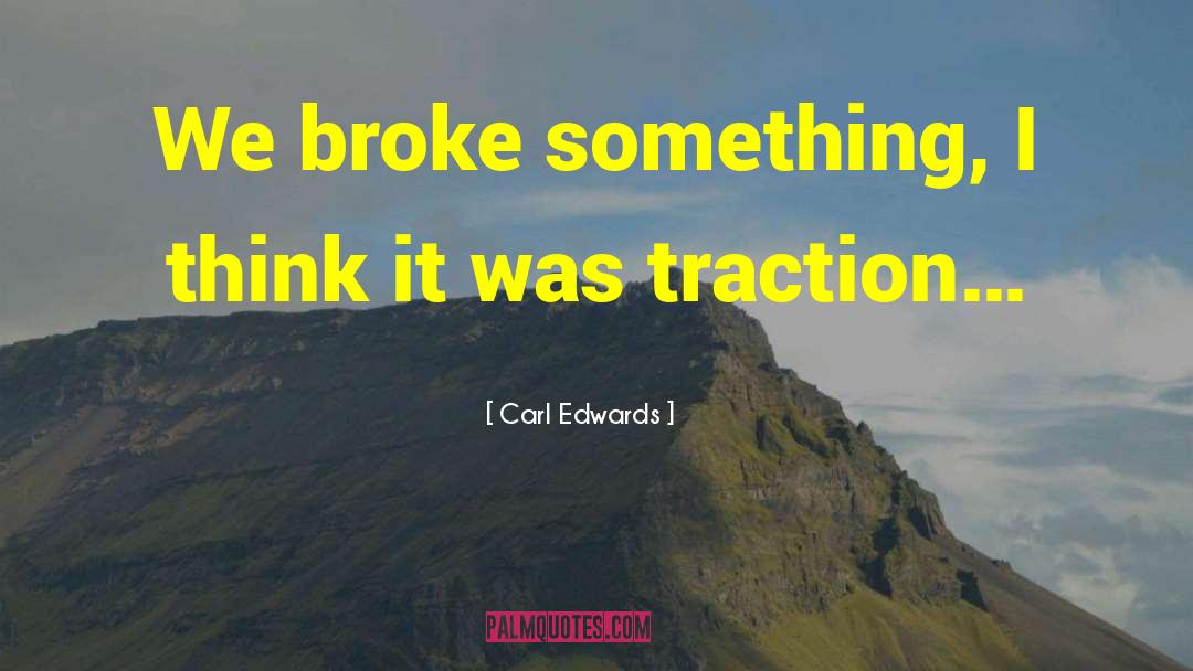 Traction quotes by Carl Edwards