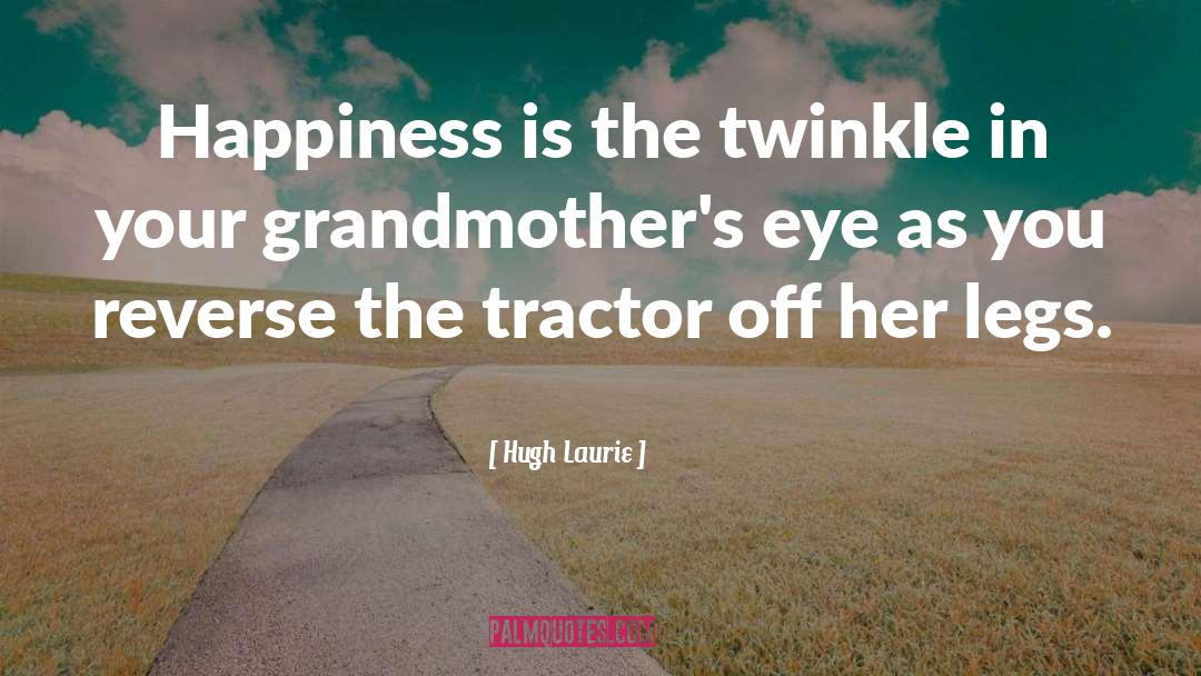 Tractor quotes by Hugh Laurie