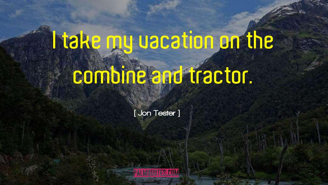 Tractors quotes by Jon Tester