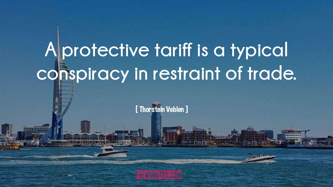 Trade Agreements quotes by Thorstein Veblen