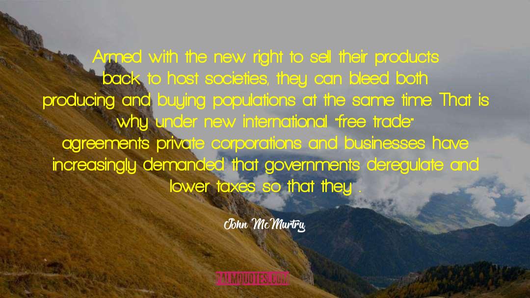 Trade Agreements quotes by John McMurtry