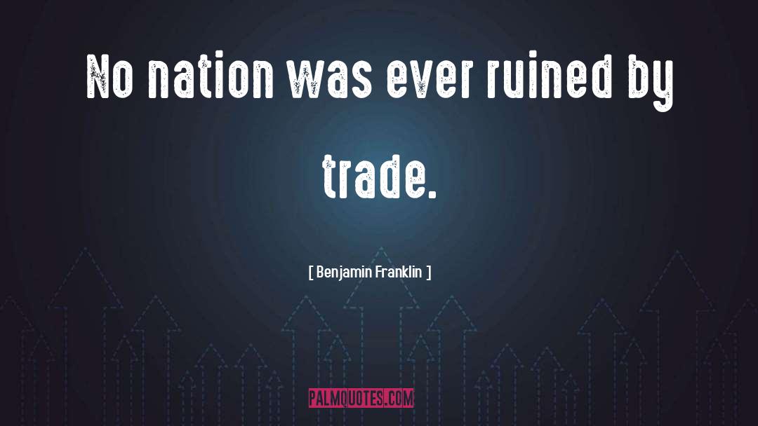 Trade Me quotes by Benjamin Franklin