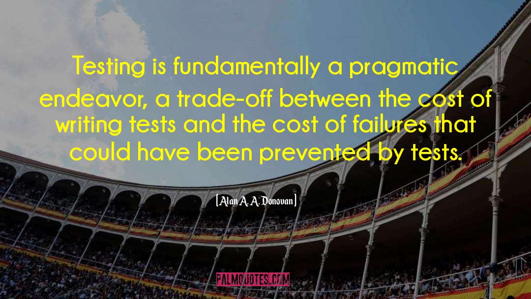 Trade Off quotes by Alan A. A. Donovan