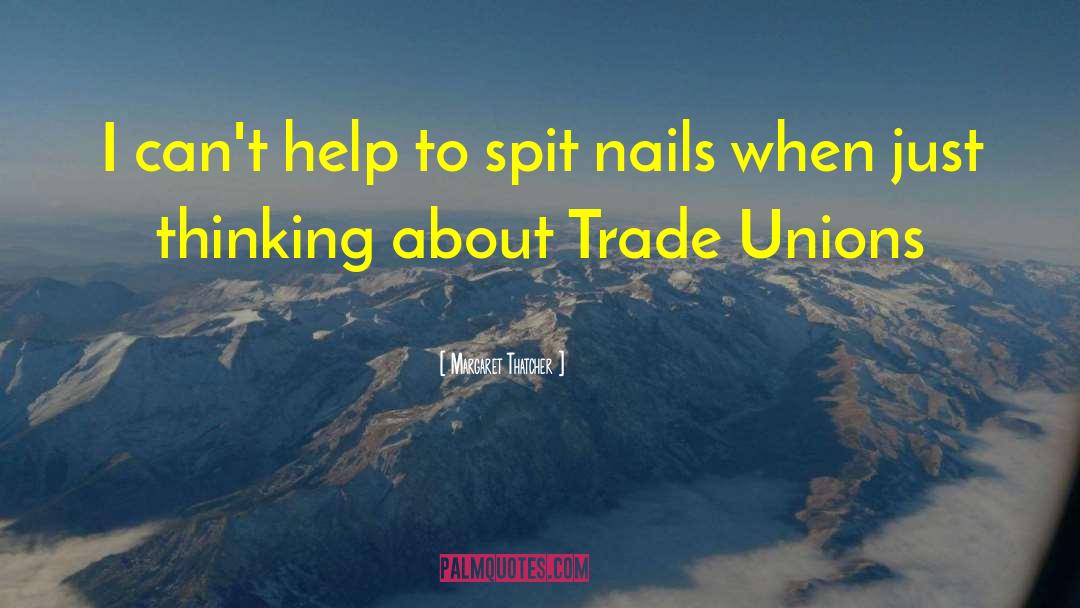 Trade Unions quotes by Margaret Thatcher