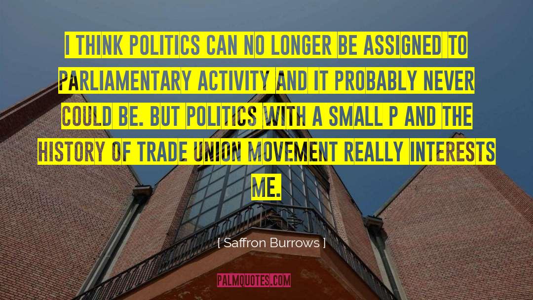 Trade Unions quotes by Saffron Burrows