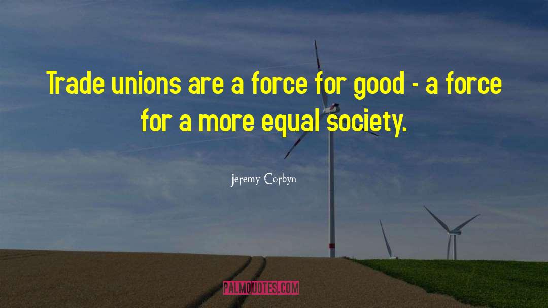 Trade Unions quotes by Jeremy Corbyn