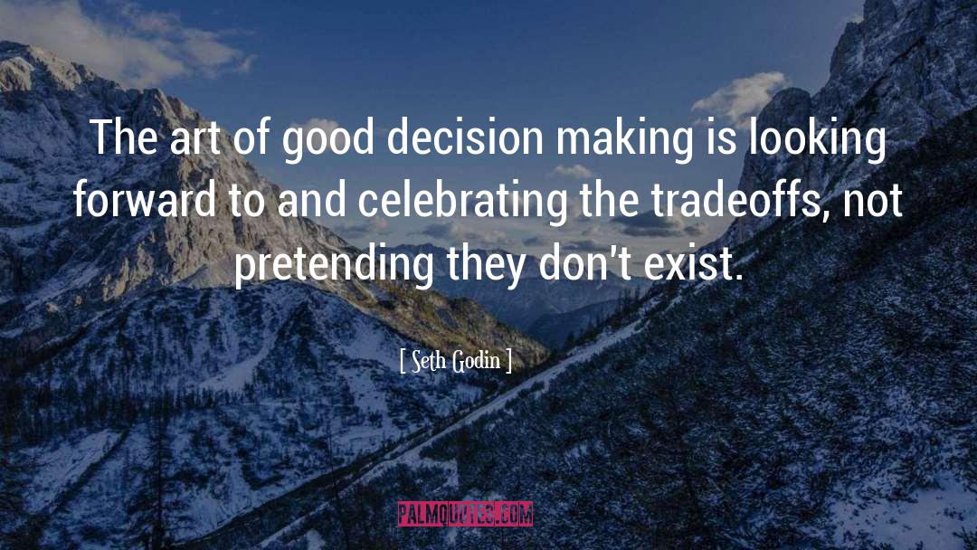 Tradeoffs quotes by Seth Godin