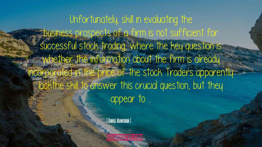 Traders quotes by Daniel Kahneman