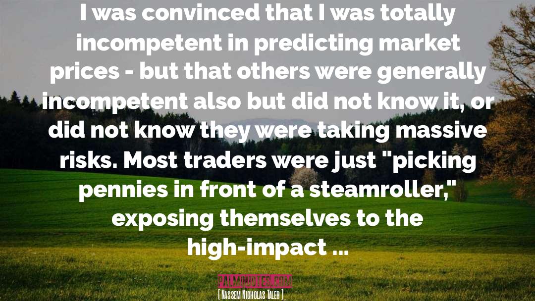 Traders quotes by Nassem Nicholas Taleb