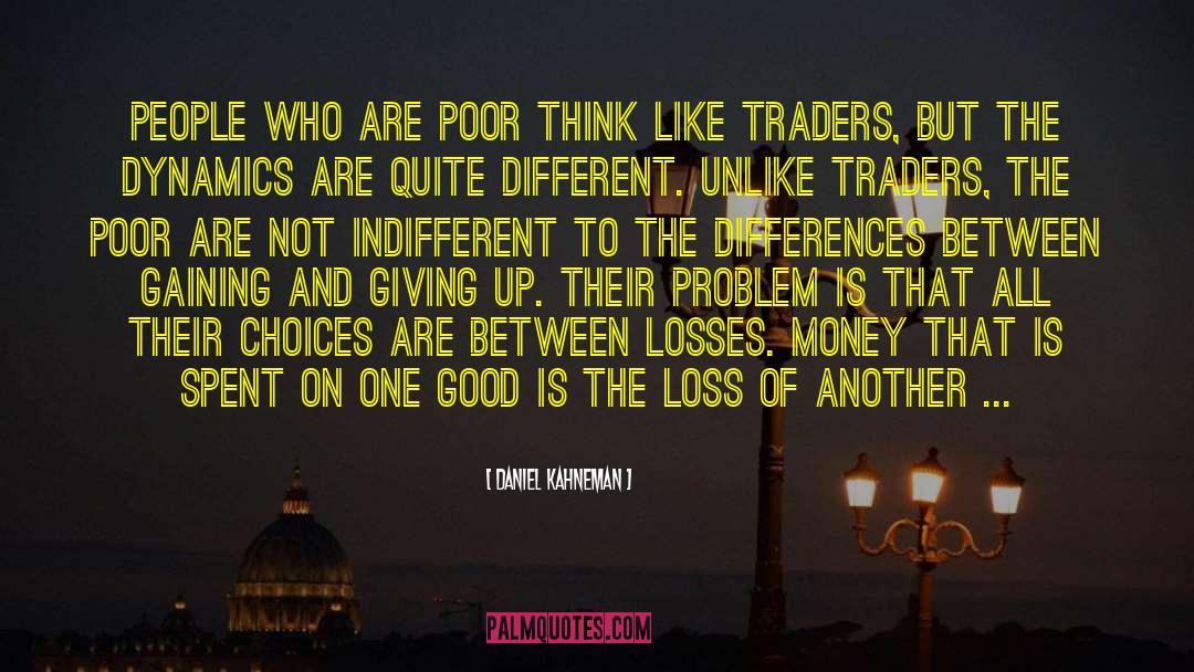 Traders quotes by Daniel Kahneman