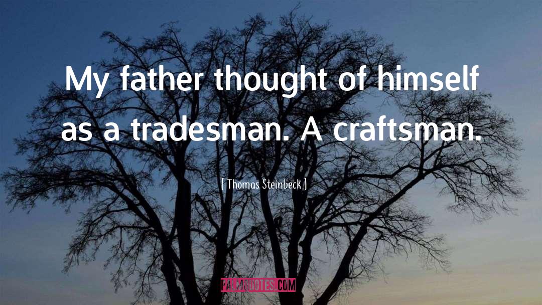 Tradesman quotes by Thomas Steinbeck