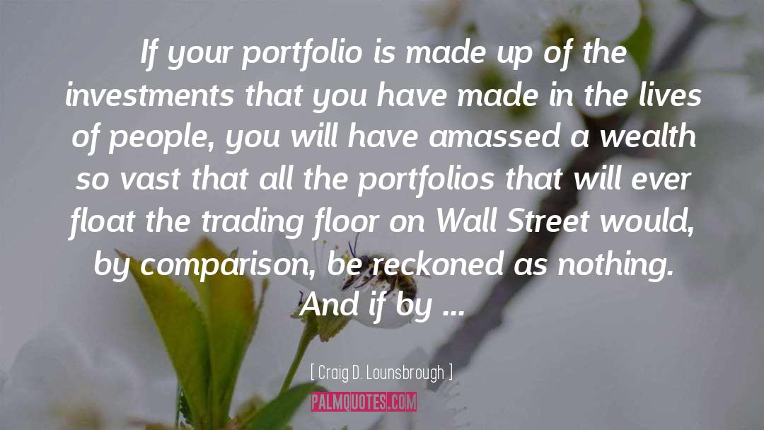 Trading Floor quotes by Craig D. Lounsbrough