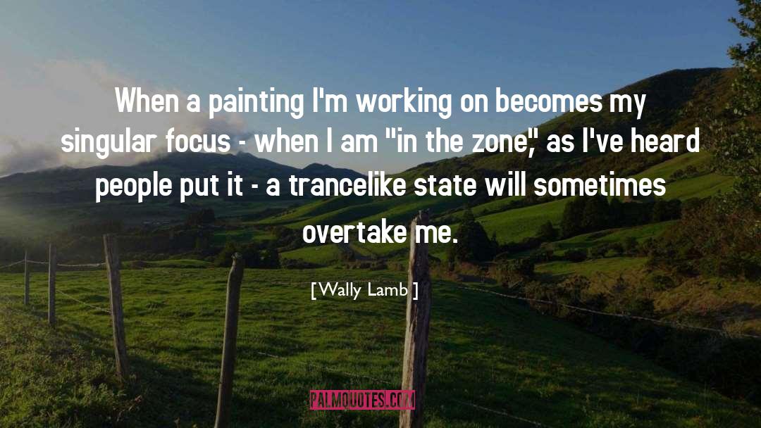 Trading In The Zone quotes by Wally Lamb
